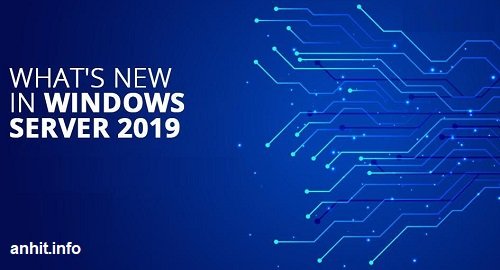 Những tính năng mới trong Windows Server 2019